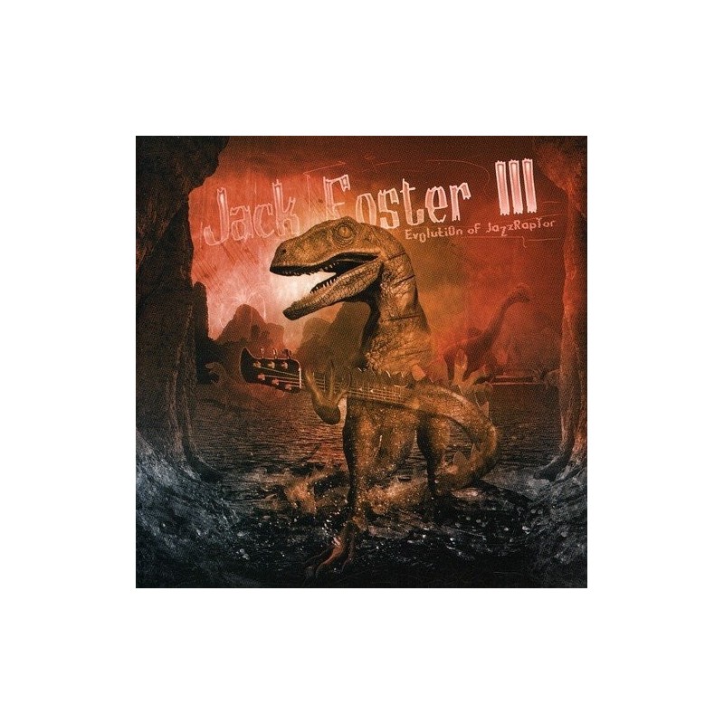 Jack Foster III - Evolution Of JazzRaptor