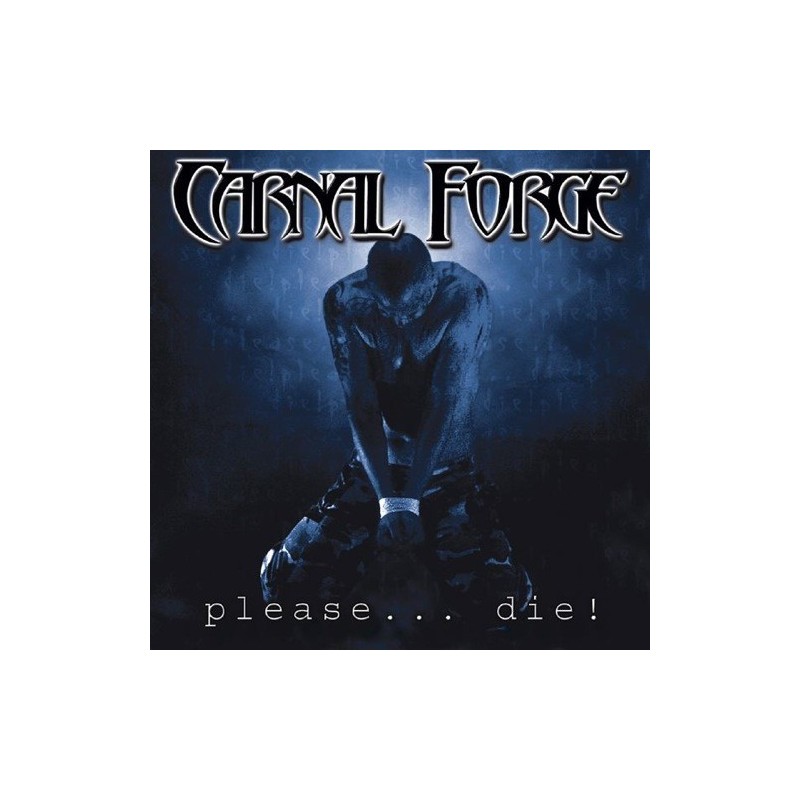 Carnal Forge - Please... Die