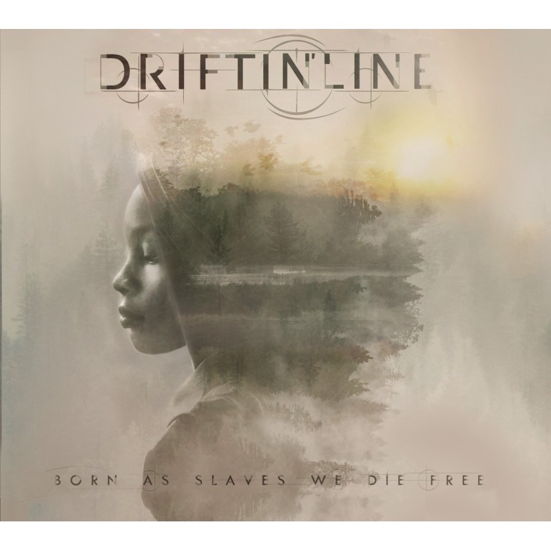 DRIFTIN' LINE - Born As Slaves We Die Free (CD digipack)