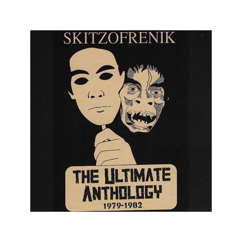 SKITZOFRENIK - The Ultimate Anthology 1979-1982 (2CD)