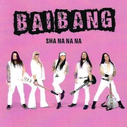 BAI BANG - Sha Na Na (CD)