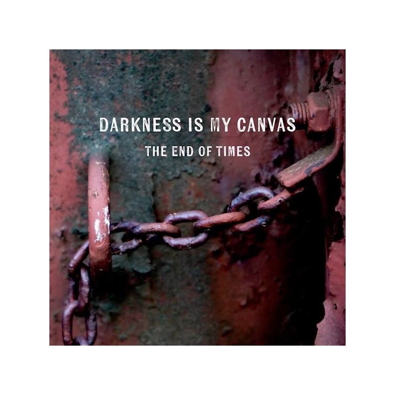 DARKNESS IS MY CANVAS - The End Of Time (CD)