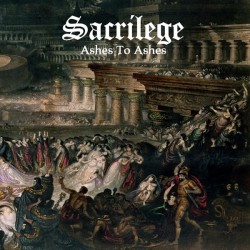 SACRILEGE - Ashes to Ashes...