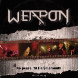 WEAPON - No Peace 'Til...