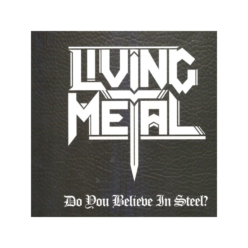 LIVING METAL - Do You Believe In Steel? (CD slipcase)