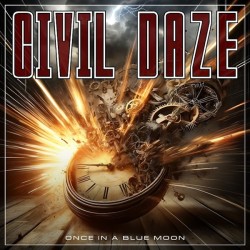 CIVIL DAZE - Once In A Blue...