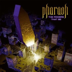 PHARAOH - The Powers That...